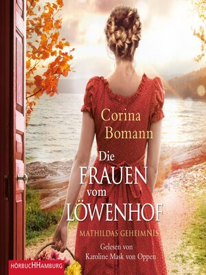 cover image of Die Frauen vom Löwenhof – Mathildas Geheimnis (Die Löwenhof-Saga 2)